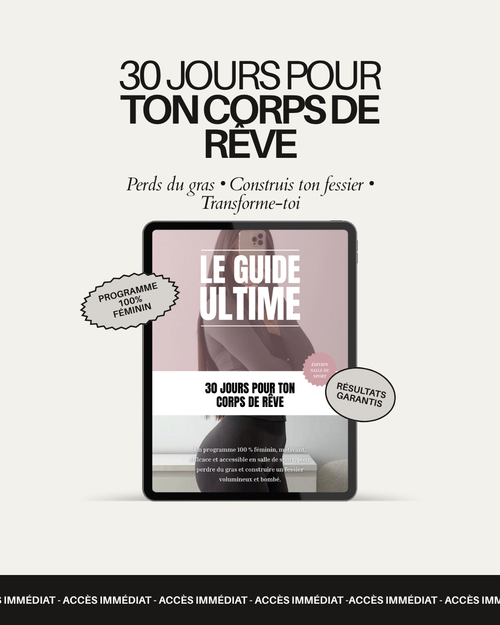 Guide ULTIME - 30 Jours pour ton corps de rêve